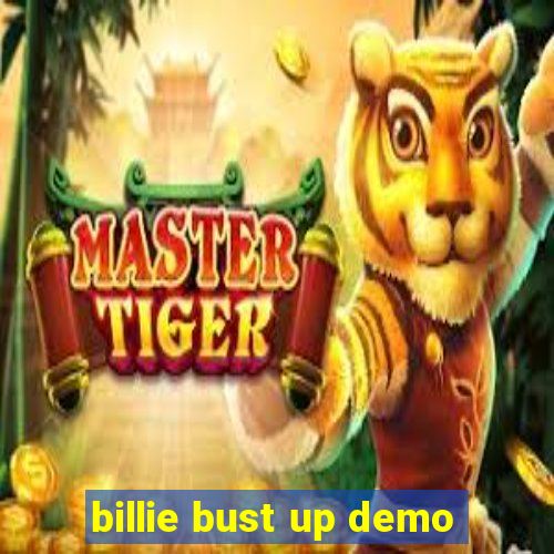 billie bust up demo